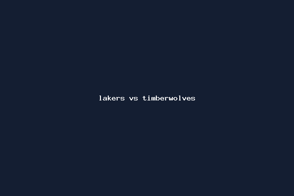 lakers vs timberwolves