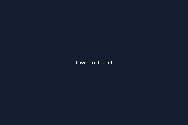 love is blind