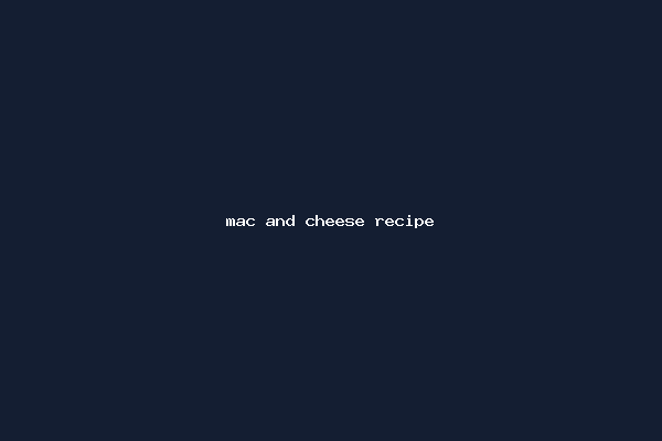 mac and cheese recipe
