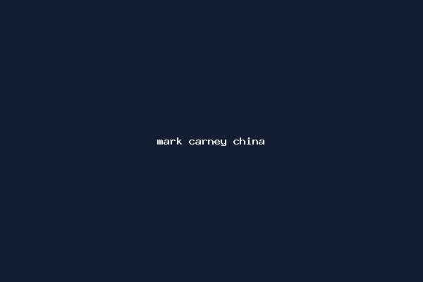 mark carney china