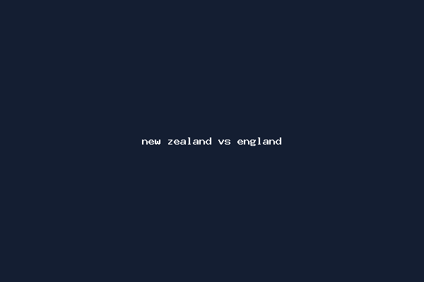 new zealand vs england