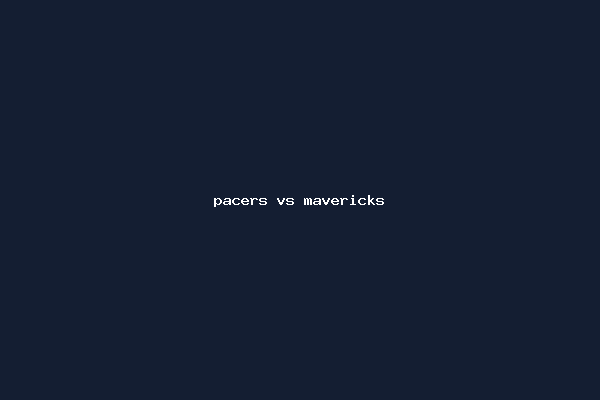 pacers vs mavericks