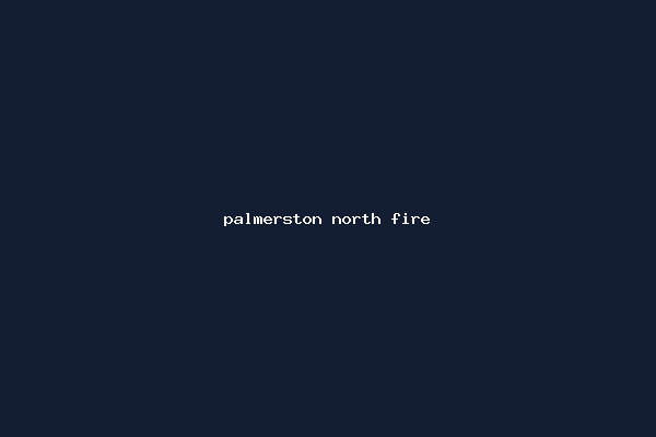 palmerston north fire