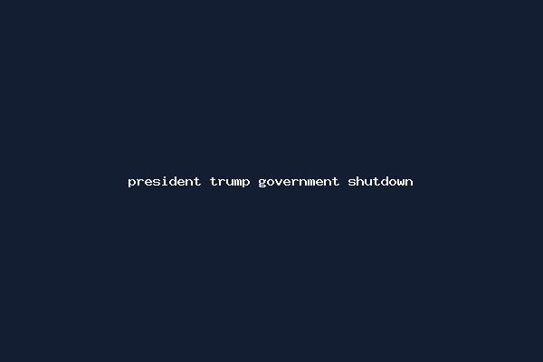president trump government shutdown