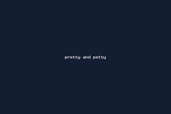 pretty and petty
