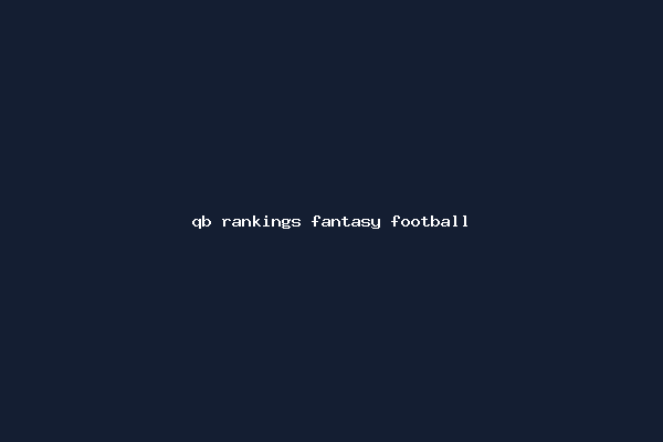 qb rankings fantasy football