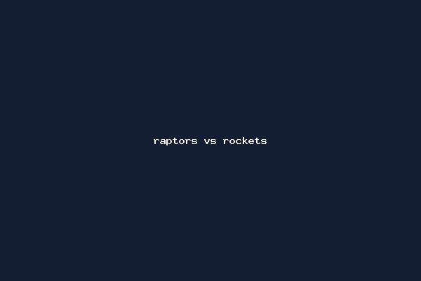 raptors vs rockets