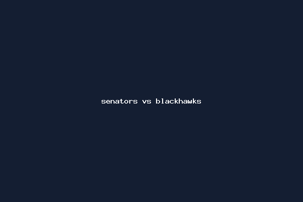 senators vs blackhawks