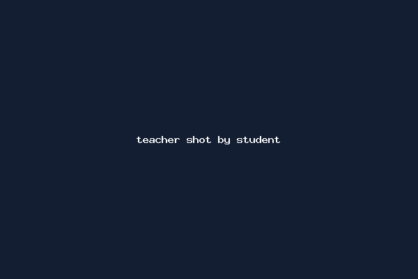 teacher shot by student