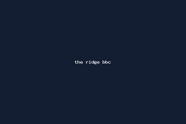 the ridge bbc