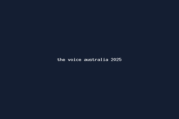 the voice australia 2025