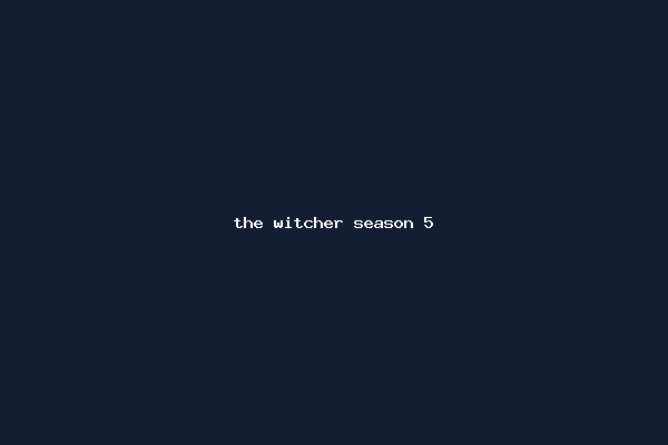 the witcher season 5