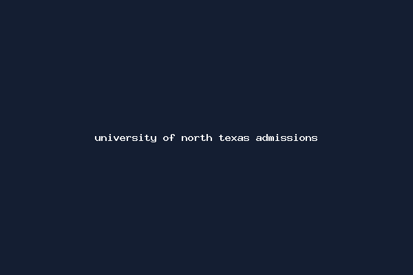 university of north texas admissions