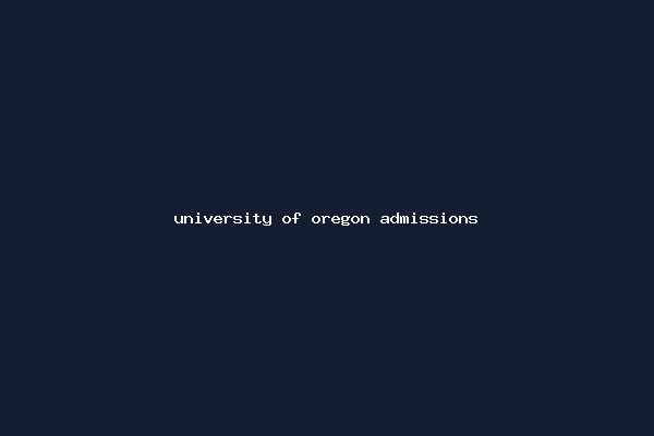 university of oregon admissions