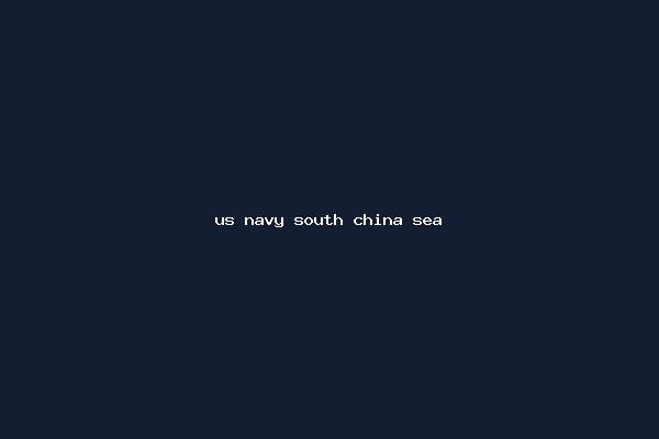 us navy south china sea