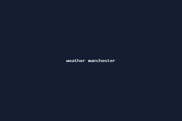 weather manchester