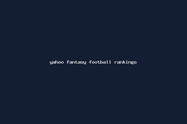 yahoo fantasy football rankings